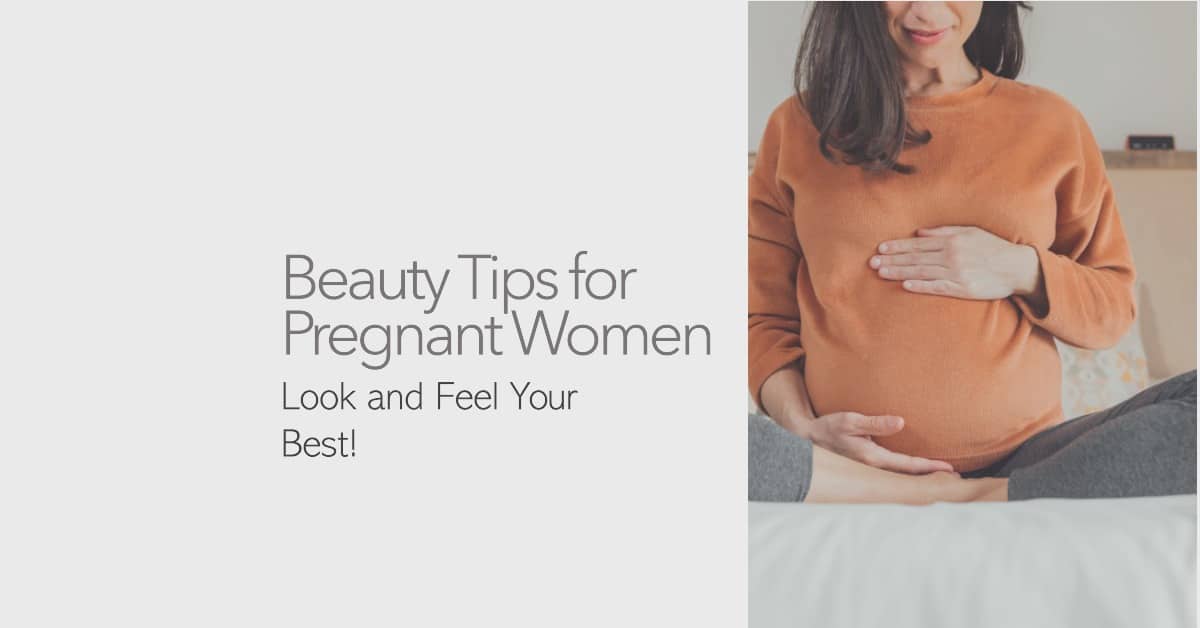 Beauty Tips for Pregnant Women to Keep Their Skin Beautiful