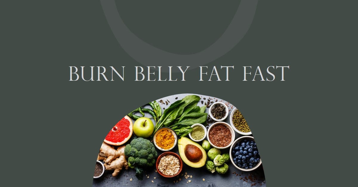 Belly Fat Burning Foods
