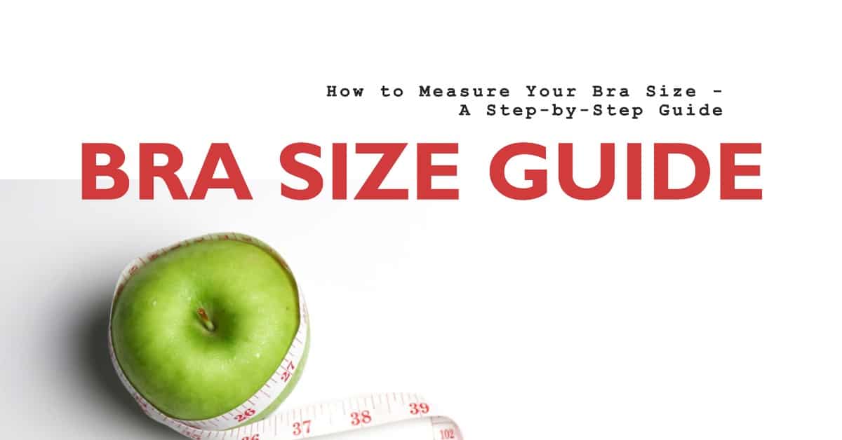 Bra Size Guide How to Measure Your Bra Size - A Step-by-Step Guide